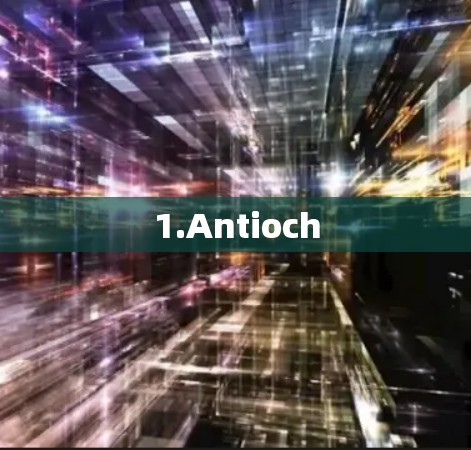 1.Antioch 1.Antioch