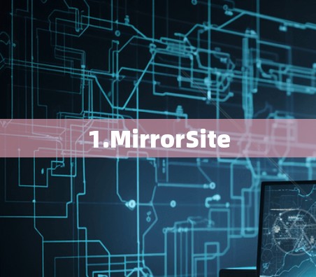 1.MirrorSite