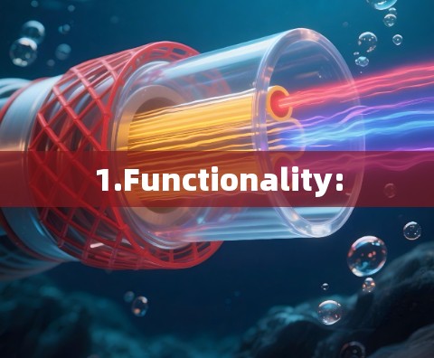 1.Functionality: 1.Functionality: