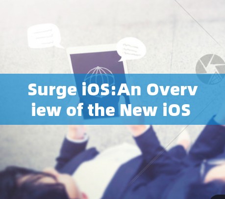 Surge iOS:An Overview of the New iOS Version