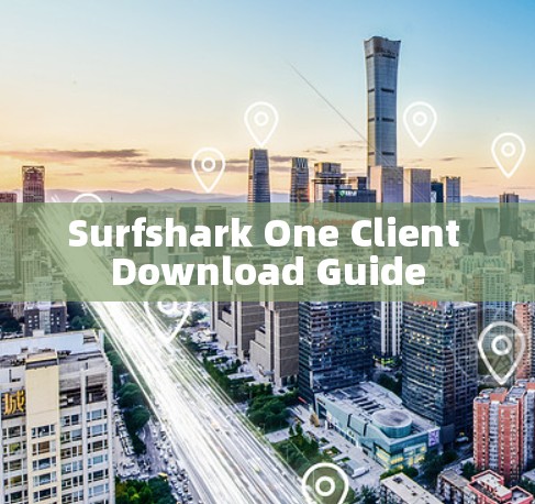 Surfshark One Client Download Guide Surfshark One Client Download Guide