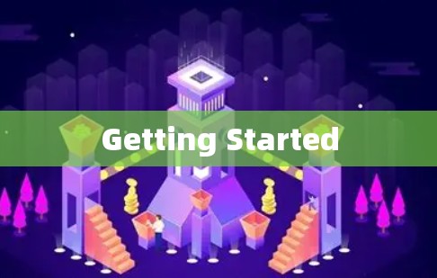 Getting Started Getting Started