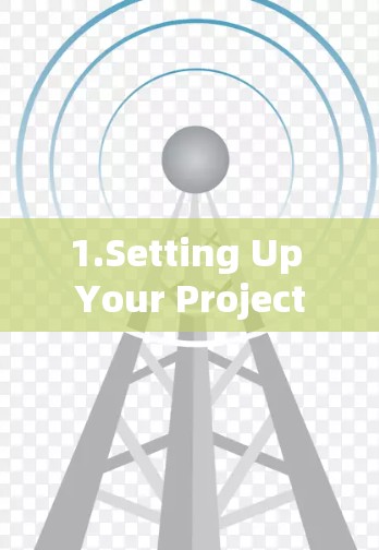 1.Setting Up Your Project