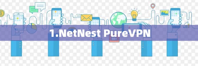 1.NetNest PureVPN
