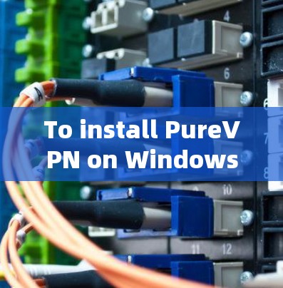 To install PureVPN on Windows,follow these organized steps: To install PureVPN on Windows,follow these organized steps: