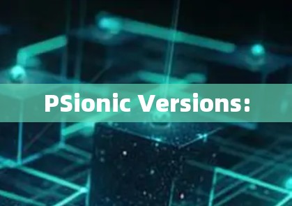 PSionic Versions:
