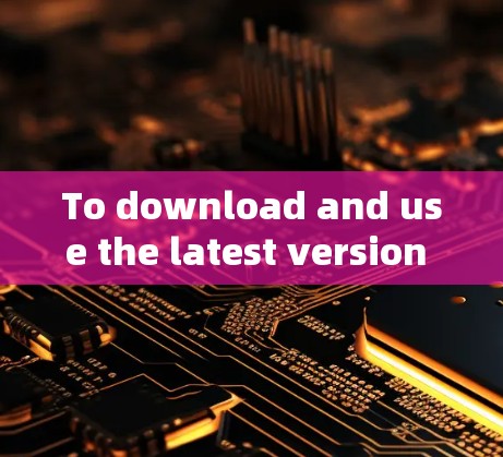 To download and use the latest version of NordVPN effectively,follow these organized steps: